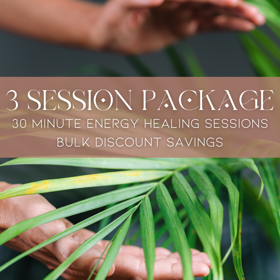 3 Session Package | 30 Minute Intuitive Energy Healing